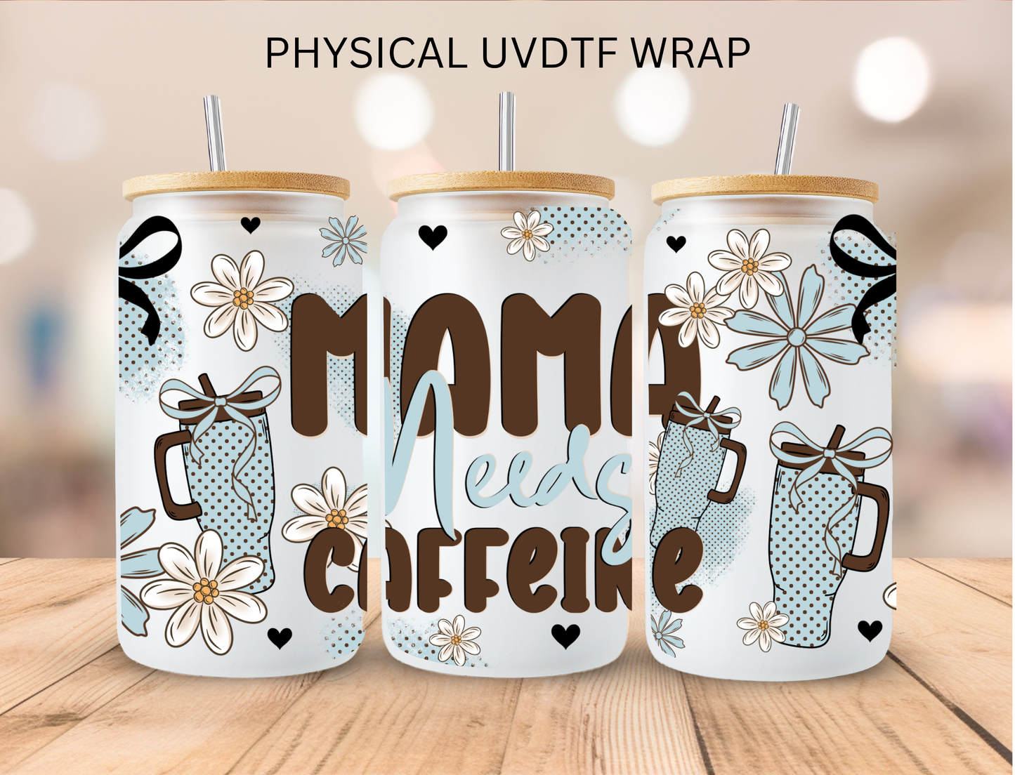 Mama Needs Caffeine Blue Boho - 16 oz / 20 oz Libby UV DTF Wrap