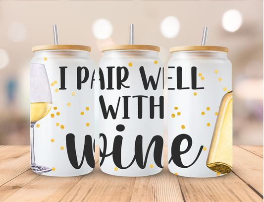 I Pair Well With Wine - 16 oz / 20 oz Libby UV DTF Wrap