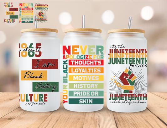 Juneteenth Never Apologize - 16 oz / 20 oz Libby UV DTF Wrap