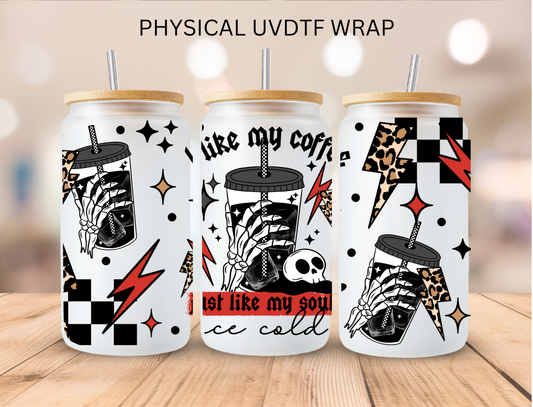 I Like My Coffee Like My Soul - 16 oz / 20 oz Libby UV DTF