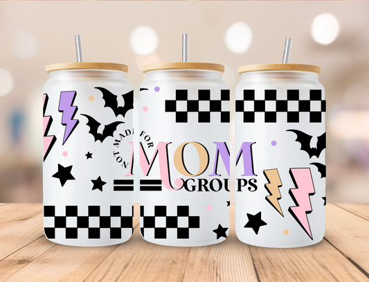 Mom Groups - 16 oz Libby UV DTF Wrap EXCLUSIVE DESIGNED