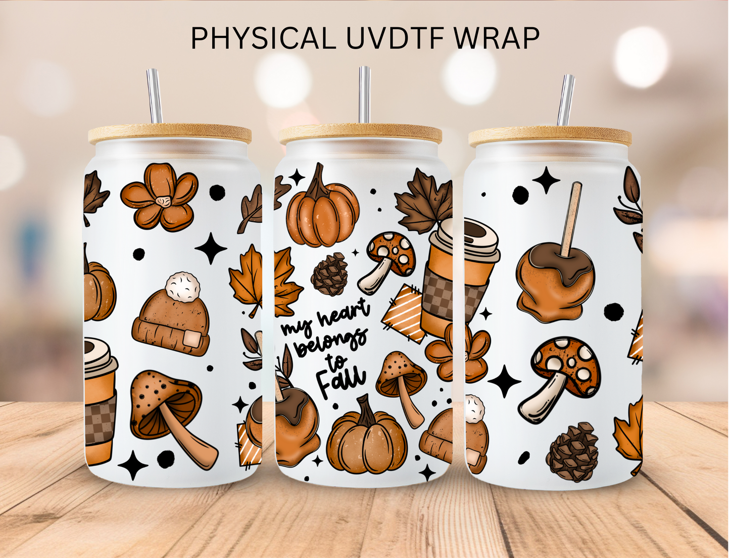 My Heart Belongs To Fall - 16 oz / 20 oz Libby UV DTF Wrap