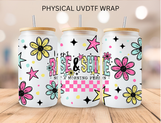 Rise And Shine Not A Morning Person - 16 oz / 20 oz Libby UV DTF Wrap