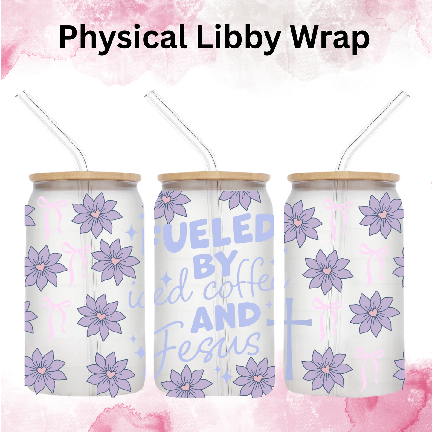 Fueled By Iced Coffee and Jesus - 16 oz / 20 oz Libby UV DTF