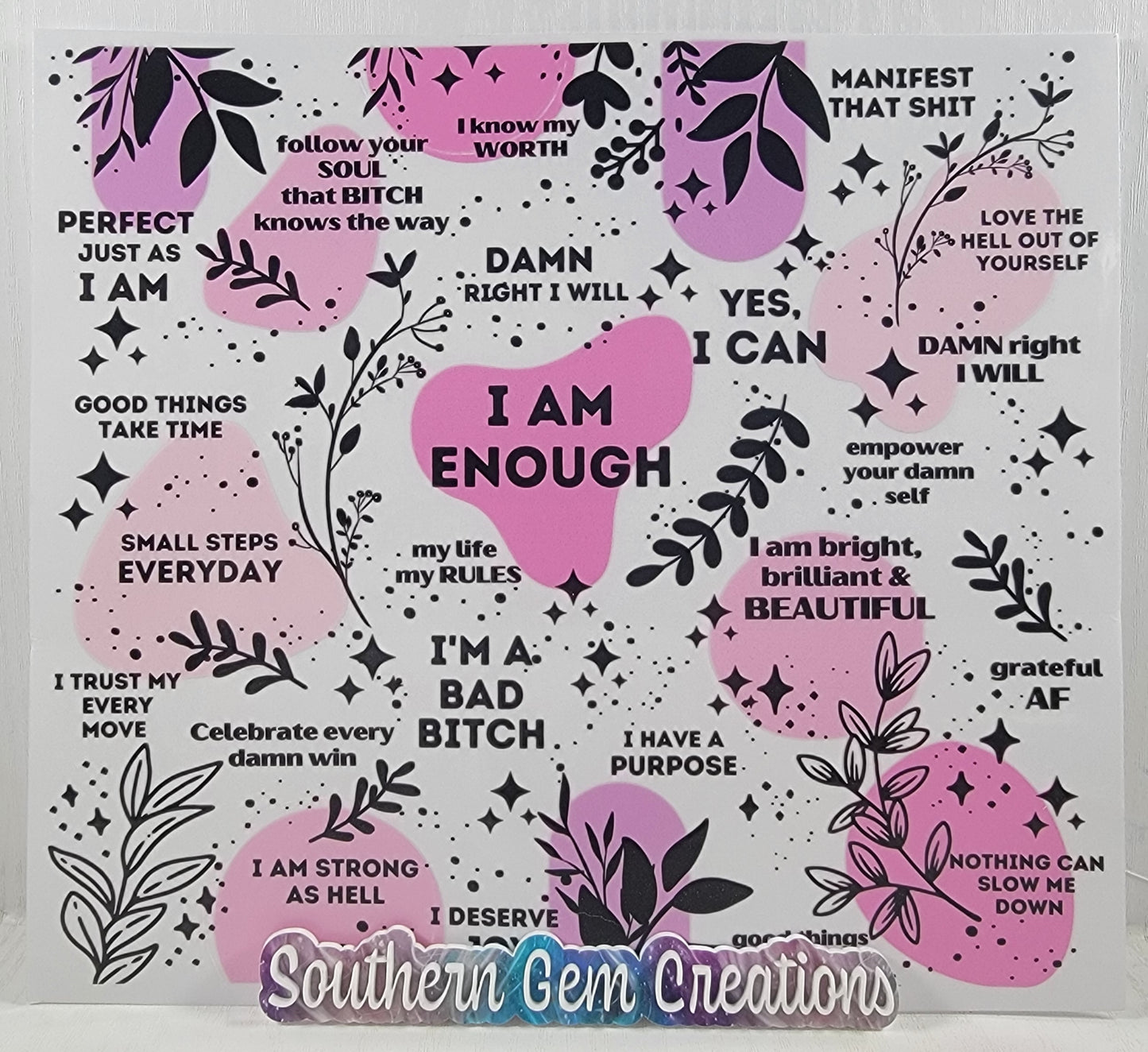 Floral Affirmations I Am Enough - UVDTF 20 Tumbler Wrap RTS