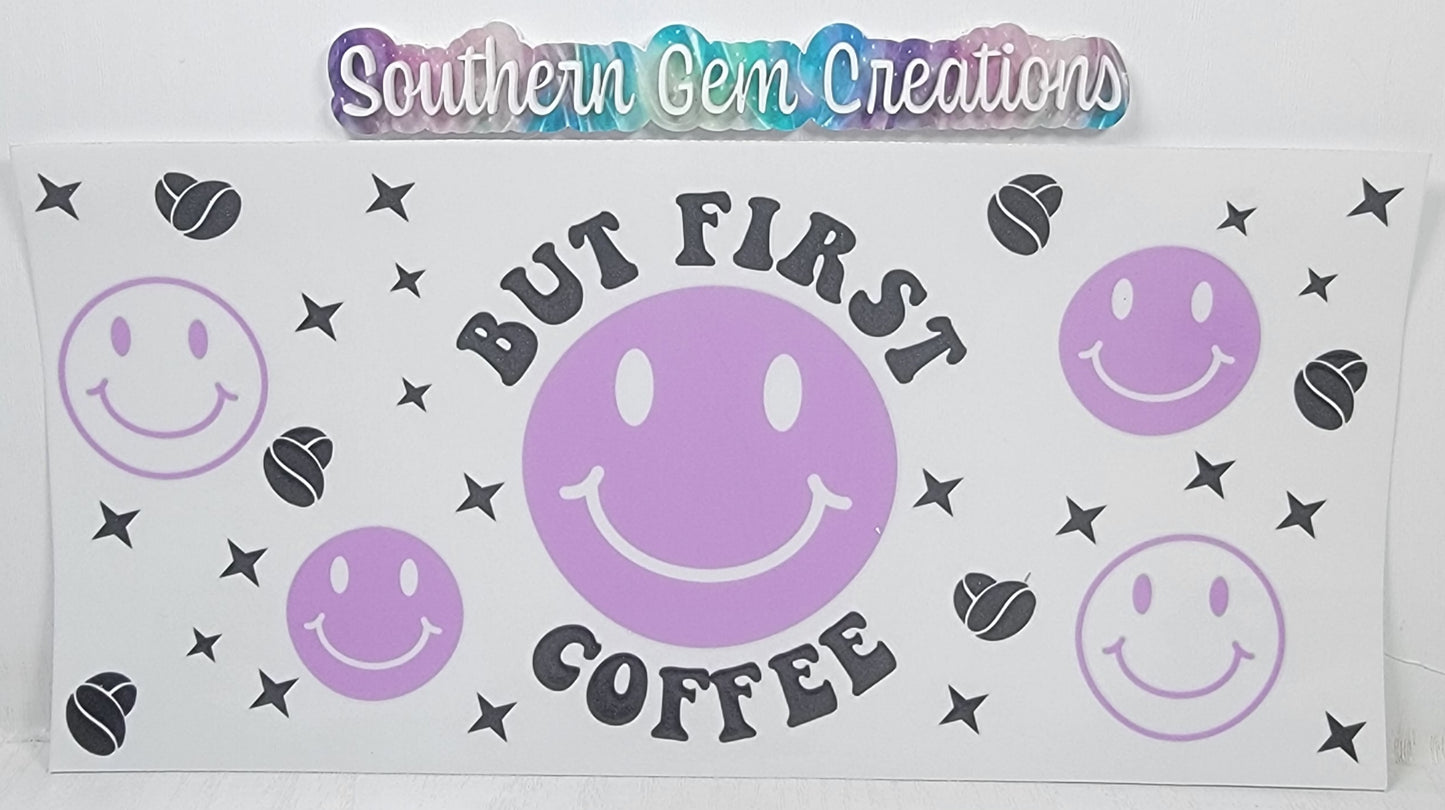 Emoji But First Coffee - 16 oz Libby UV DTF Wrap RTS