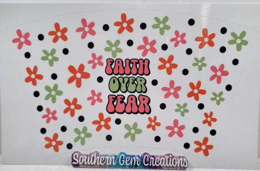 UVDTF Faith Over Fear Floral - 24 oz cold cup Wrap RTS