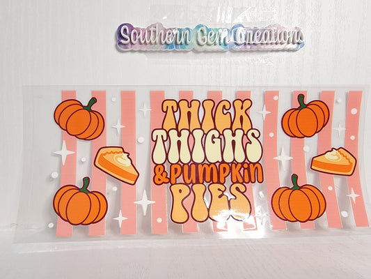 Fall Thick Thighs & Pumpkin Pies - 16 oz Libby UV DTF Wrap RTS