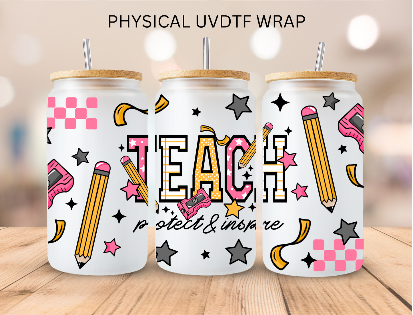 Teach Protect And Inspire - 16 oz / 20 oz Libby UV DTF Wrap