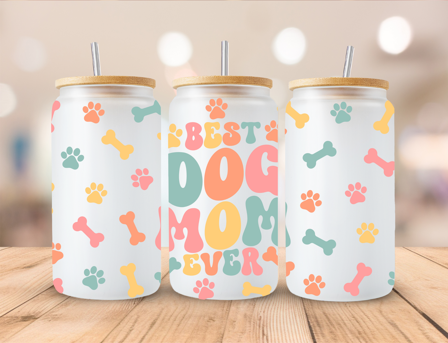 Best Dog Mom Ever - Libby UV DTF Wrap EXCLUSIVE DESIGNED