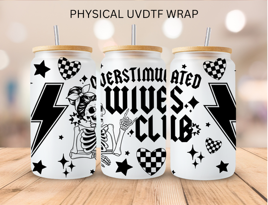 Overstimulated Wives Club - 16 oz / 20 oz Libby UV DTF