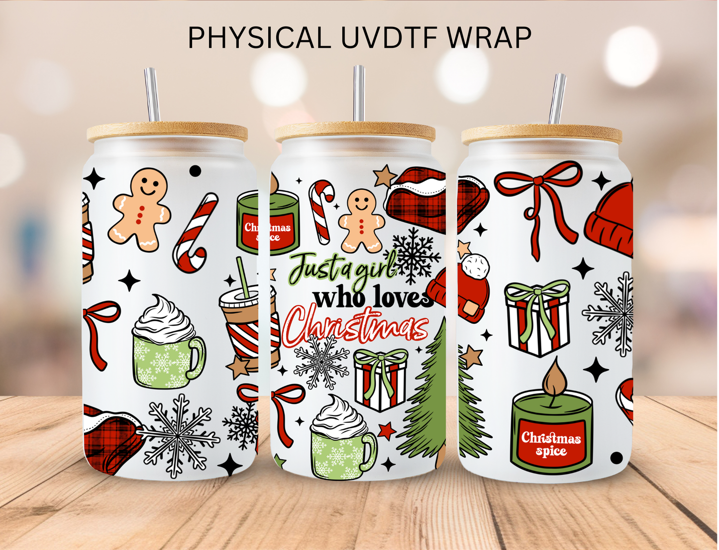 Just A Girl Who Loves Christmas - 16 oz / 20 oz Libby UV DTF Wrap