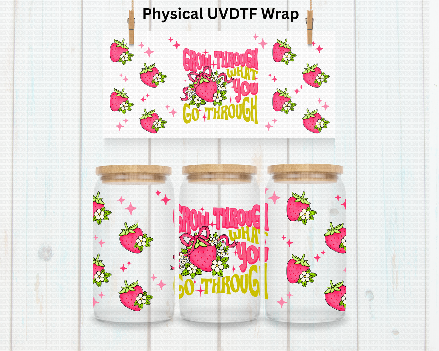 Strawberry Grow Through What You Go Through - 16 oz / 20 oz Libby UV DTF