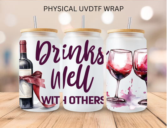 Drinks Well With Others - 16 oz / 20 oz Libby UV DTF Wrap