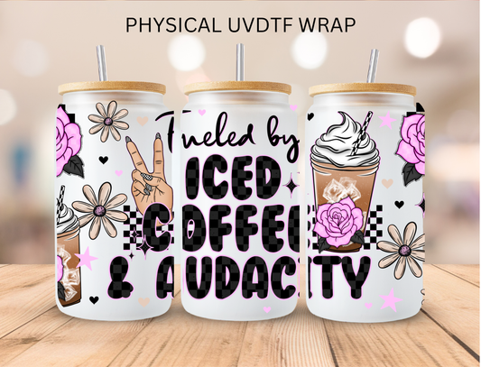 Fueled By Iced Coffee & Audacity - 16 oz / 20 oz Libby UV DTF Wrap