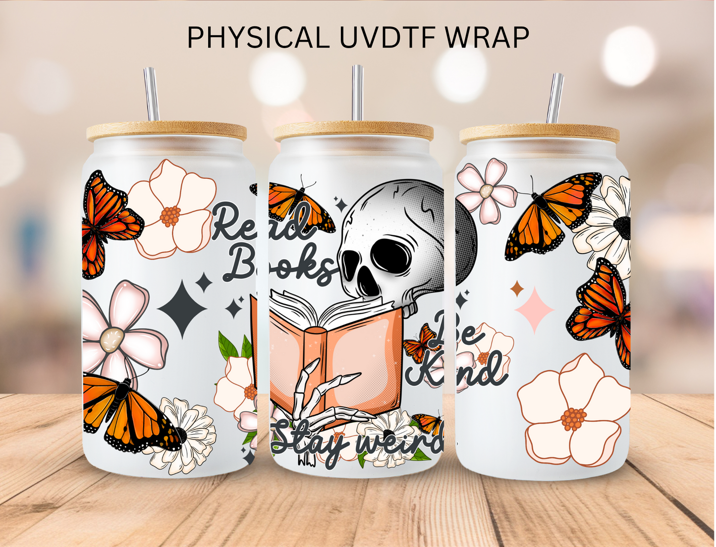 Read Books Be Kind Stay Weird - 16 oz / 20 oz Libby UV DTF Wrap