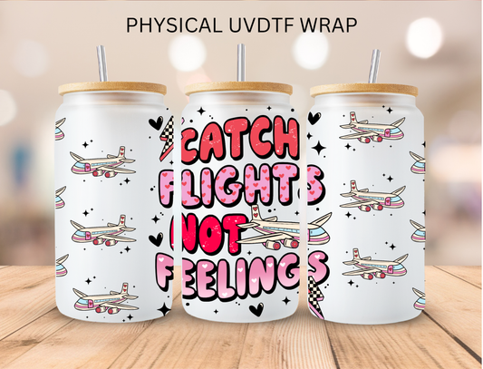 Valentines Catch Flights not Feelings - 16 oz / 20 oz Libby UV DTF