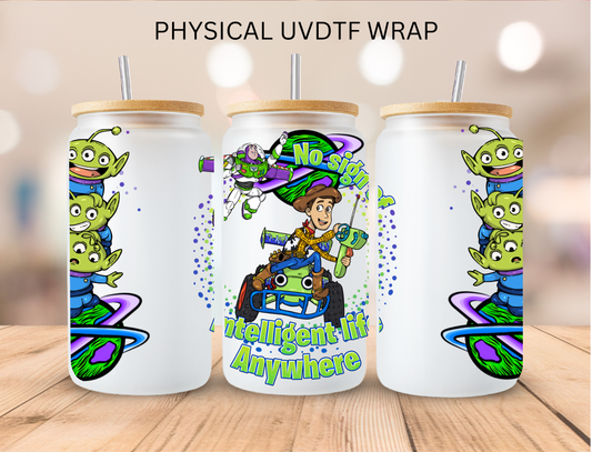 And Toys No Sign Of Intelligent Life Anywhere - 16 oz / 20 oz Libby UV DTF
