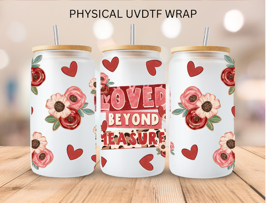 Floral Loved Beyond Measure - 16 oz / 20 oz Libby UV DTF