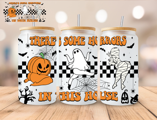 Halloween There's Some Horror's In This House - 16 oz / 20 oz Libby UV DTF Wrap