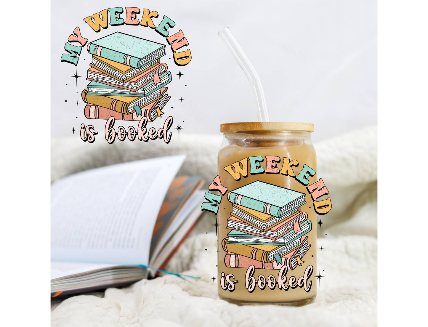 Bookish My Weekend Is Booked - UVDTF decals