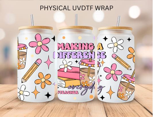 Making A Difference Everyday #Teacher - 16 oz / 20 oz Libby UV DTF Wrap