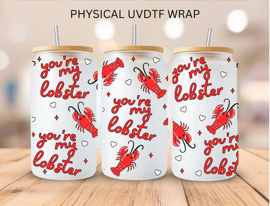 Valentines Your My Lobster - 16 oz / 20 oz Libby UV DTF