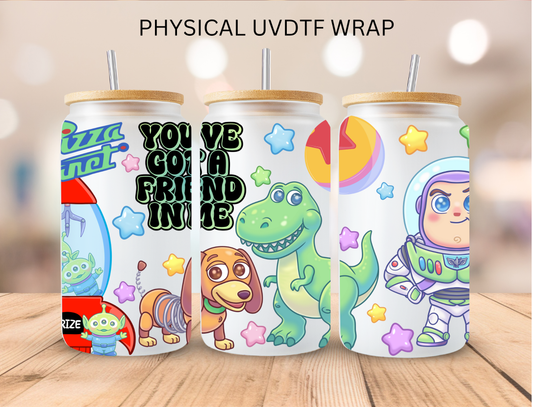 You Have A Friend In Me - 16 oz / 20 oz Libby UV DTF Wrap