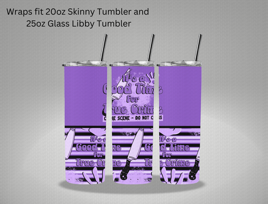 Halloween Purple Good Time for True Crime - 20oz Skinny Tumbler / 25 Oz Glass Tumbler Wrap CSTAGE EXCLUSIVE