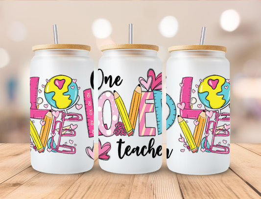 Valentine's One Loved Teacher - 16 oz / 20 oz Libby UV DTF Wrap