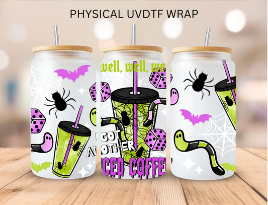 Halloween I Got Another Iced Coffee - 16 oz / 20 oz Libby UV DTF Wrap