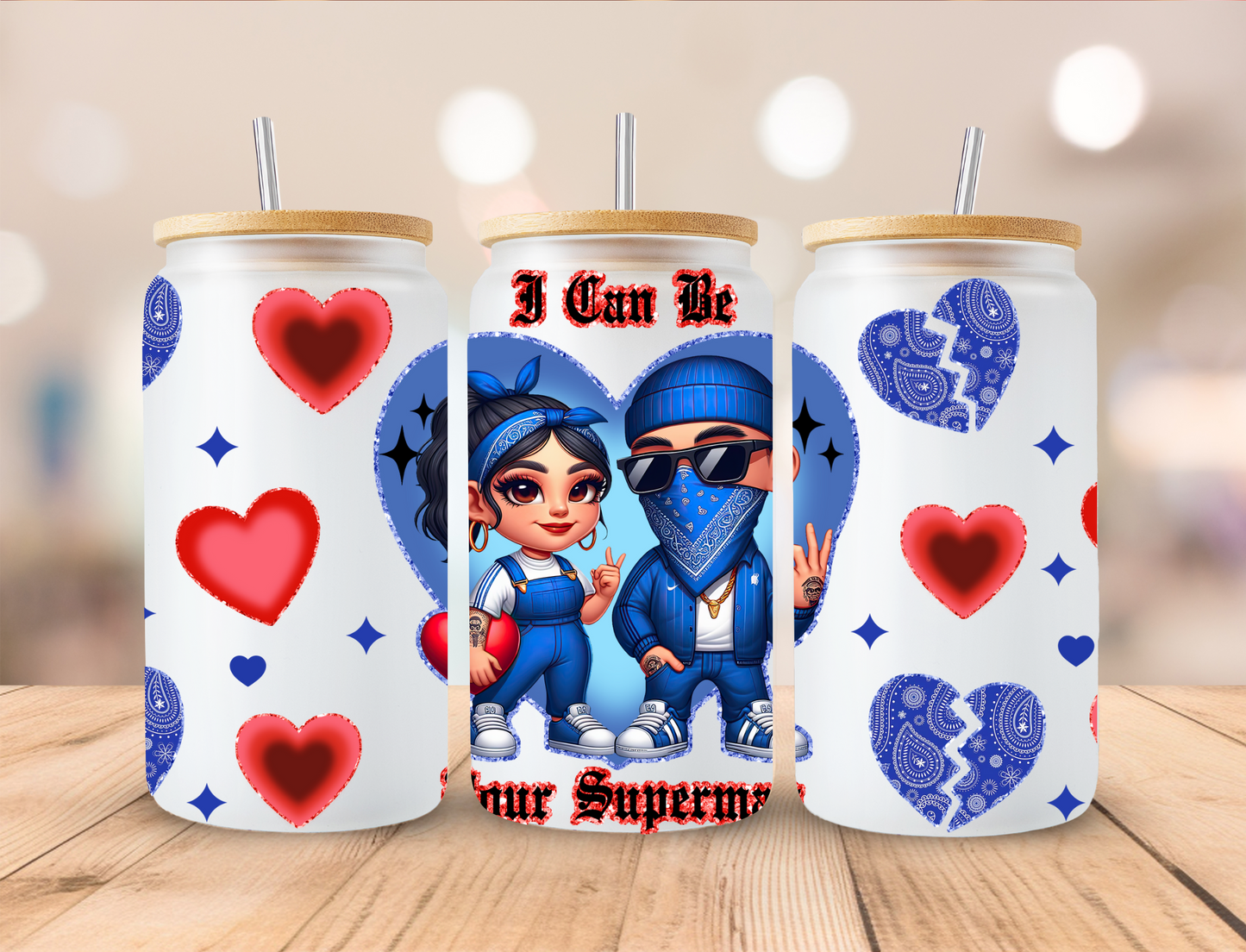 Valentines I Can Be Your Superman - 16 oz Libby UV DTF Wrap EXCLUSIVE DESIGNED