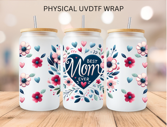 Floral Best Mom Ever - 16 oz / 20 oz Libby UV DTF Wrap