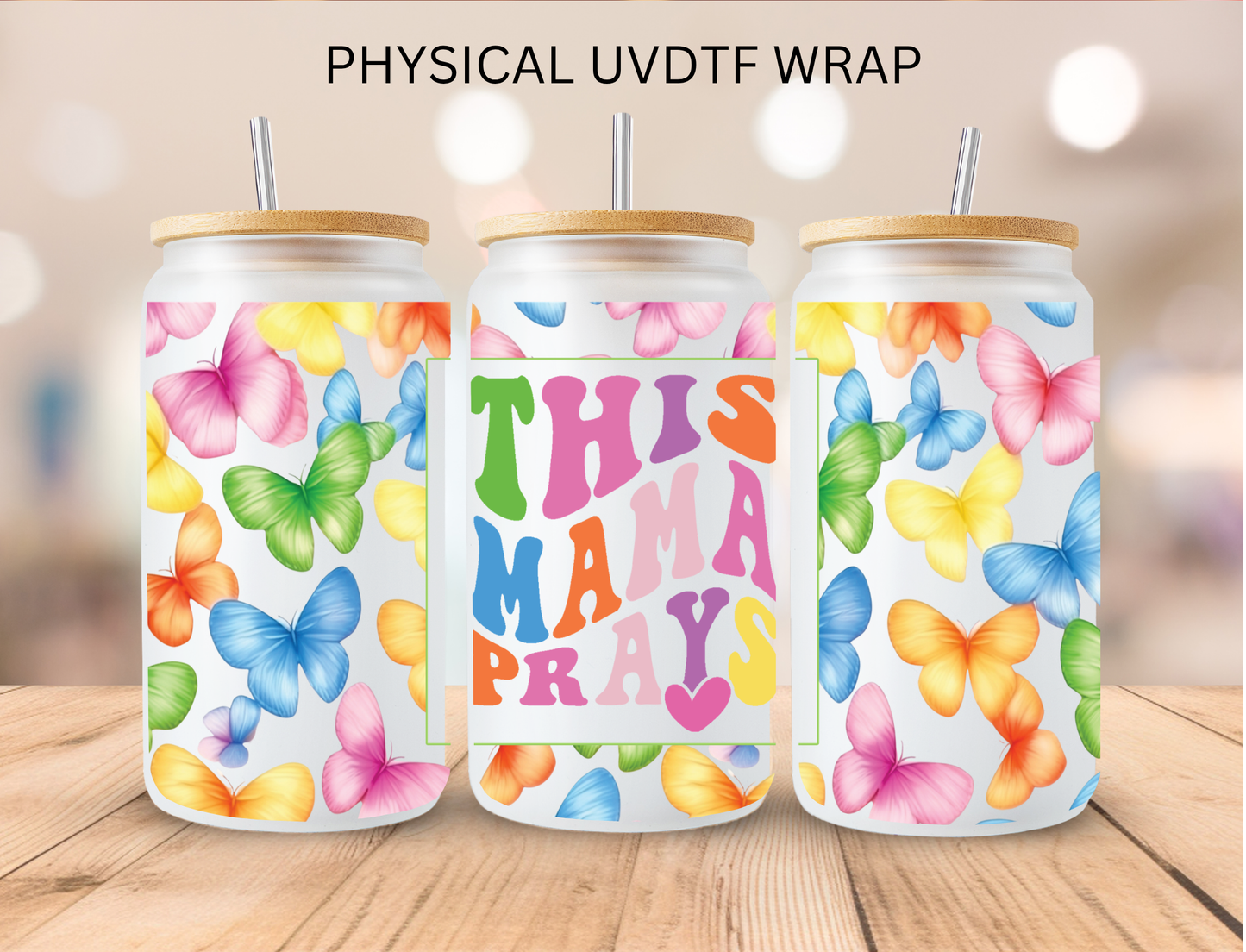 Faith This Mama Prays - 16 oz / 20 oz Libby UV DTF Wrap