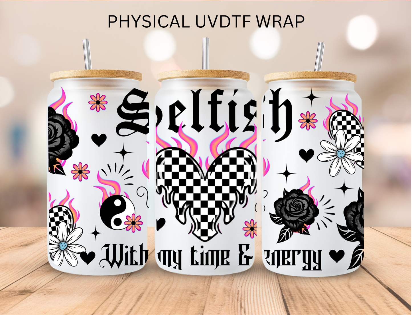 SASSY Selfish - 16 oz / 20 oz Libby UV DTF Wrap