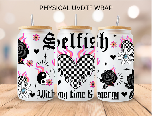 SASSY Selfish - 16 oz / 20 oz Libby UV DTF Wrap