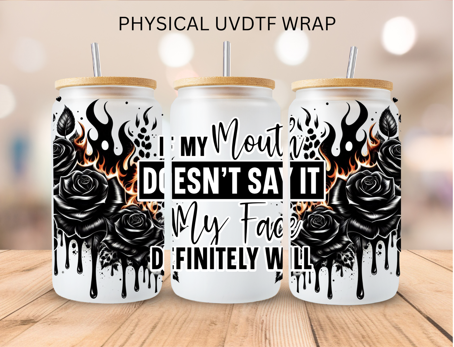 SASSY Mouth Doesnt Say it Face Will - 16 oz / 20 oz Libby UV DTF Wrap
