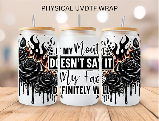 SASSY Mouth Doesnt Say it Face Will - 16 oz / 20 oz Libby UV DTF Wrap
