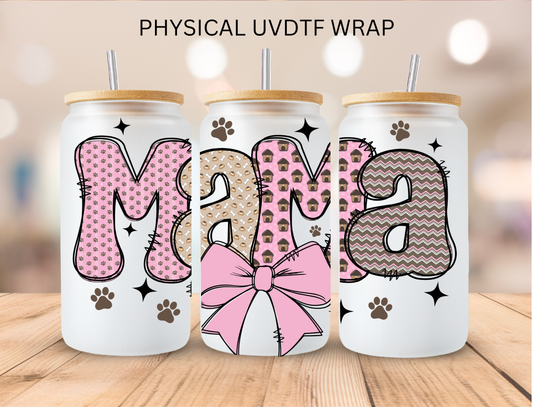 Dog Mama (4) - 16 oz / 20 oz Libby UV DTF