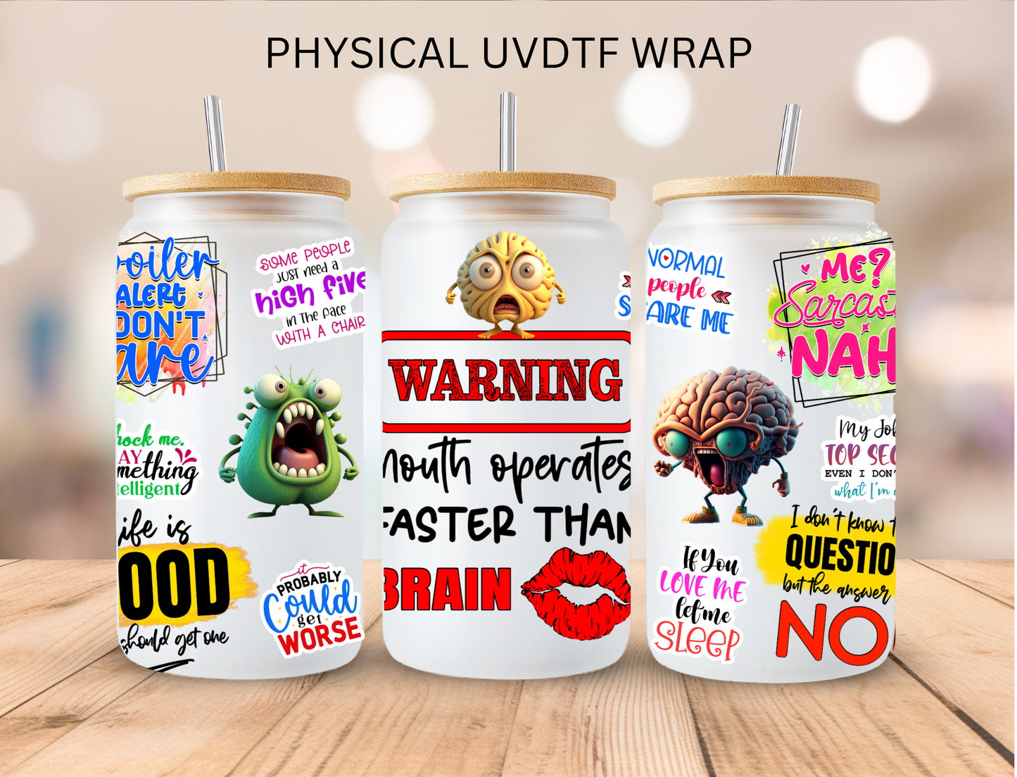 Warning Mouth Operates Faster Than Brain - 16 oz / 20 oz Libby UV DTF Wrap