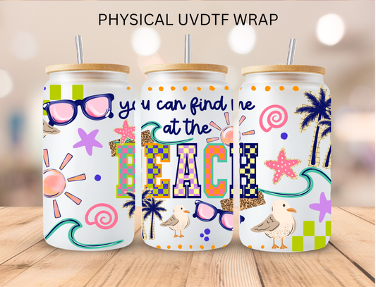You Can Find Me At The Beach - 16 oz / 20 oz Libby UV DTF Wrap