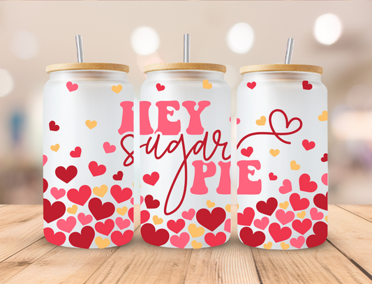 Valentines Hey Sugar Pie - 16 oz / 20 oz Libby UV DTF Wrap