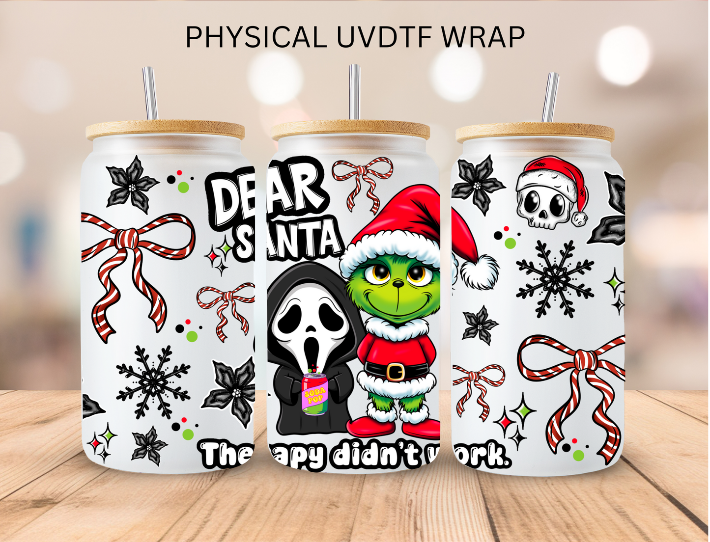 Dear Santa Therapy Didnt Work - 16 oz / 20 oz Libby UV DTF Wrap