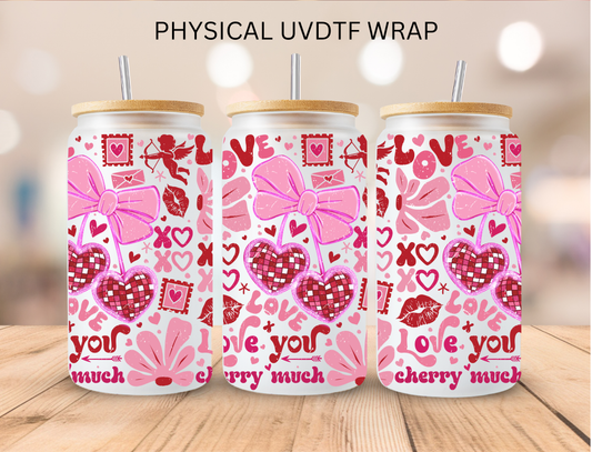 Valentines Love You Cherry Much - 16 oz / 20 oz Libby UV DTF
