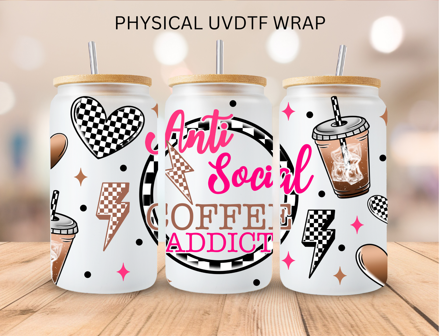 Anti-Social Coffee Addict - 16 oz / 20 oz Libby UV DTF Wrap