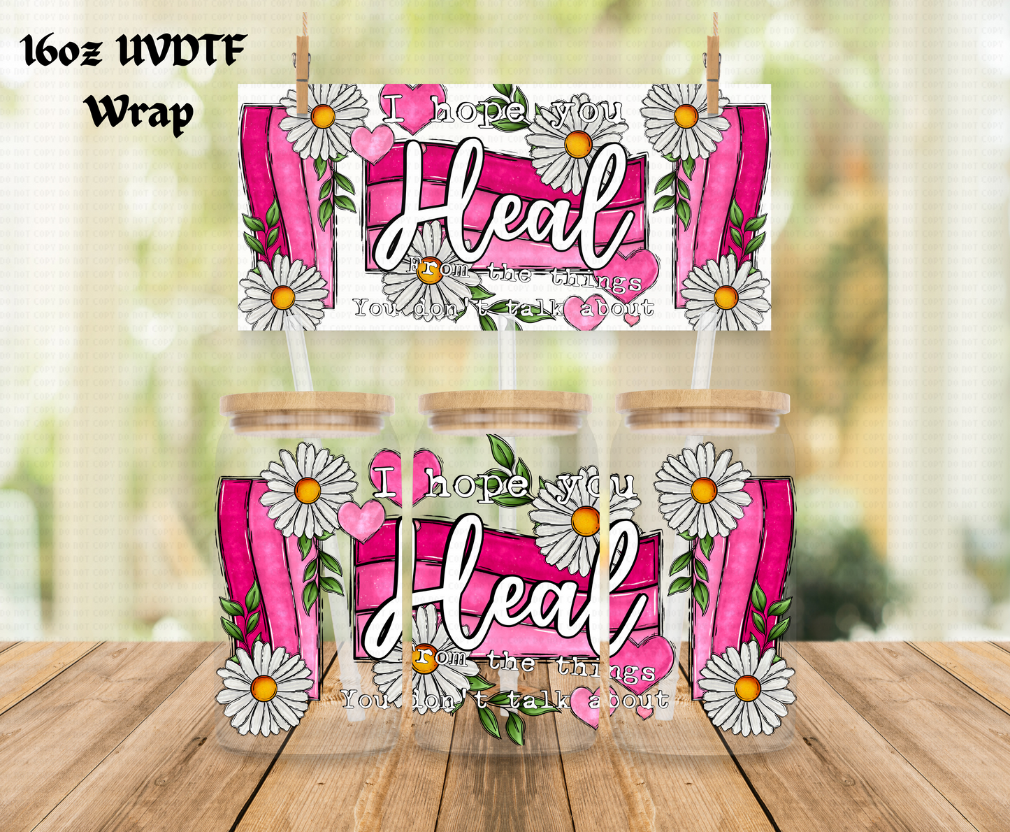 Affirmations I Hope You Heal - 16 oz Libby UV DTF Wrap RTS