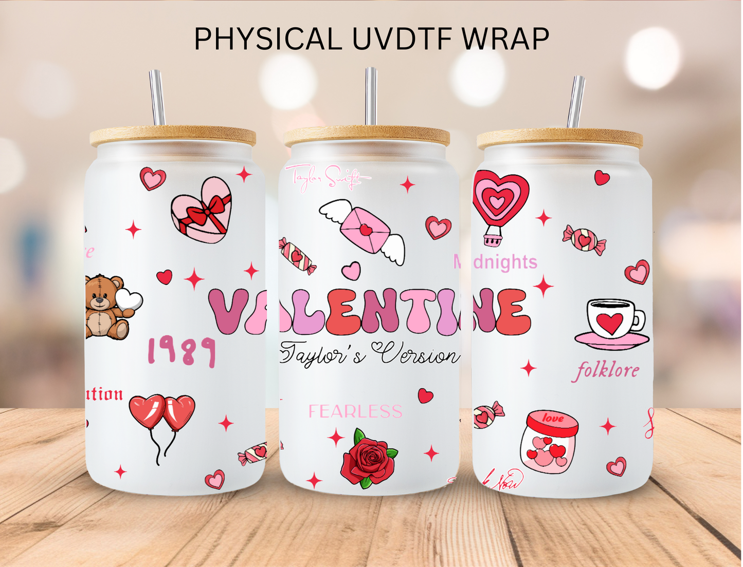 Valentines Taylor Version - 16 oz / 20 oz Libby UV DTF