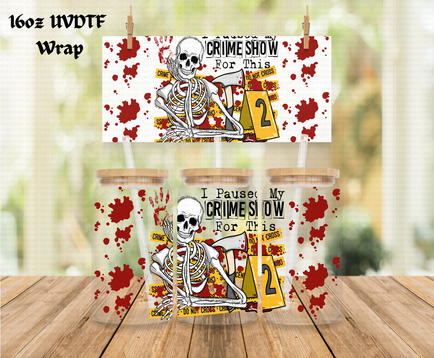 Halloween True Crime I Paused My Crime Show For This - 16 oz Libby UV DTF Wrap RTS