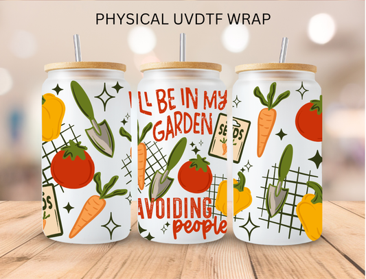 Ill Be In My Garden Avoiding People - 16 oz / 20 oz Libby UV DTF Wrap