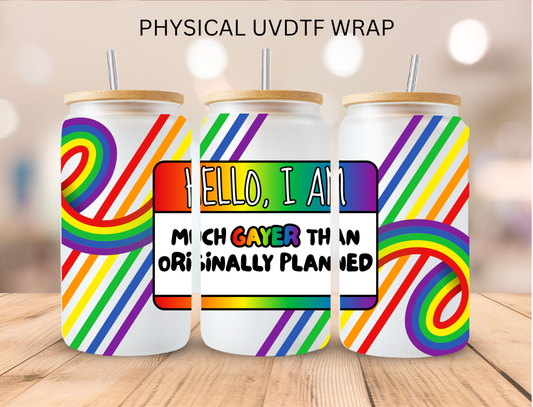 Hello I Am Gayer - 16 oz / 20 oz Libby UV DTF Wrap